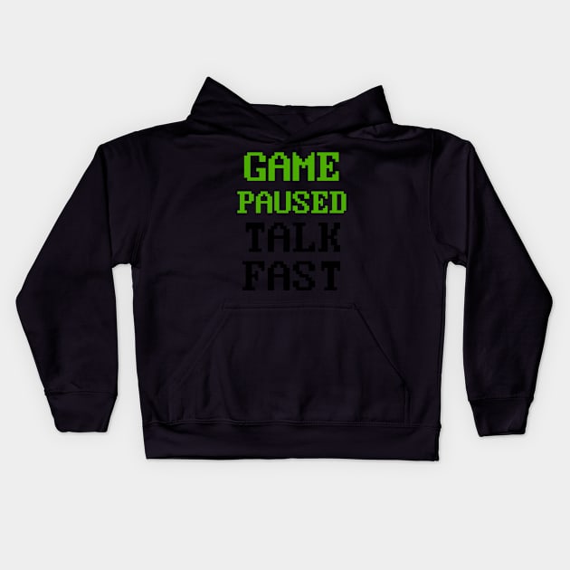 Video Game Paused Talk Fast Gaming Kids Hoodie by Ghost Of A Chance 